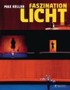 Faszination Licht von Max Keller